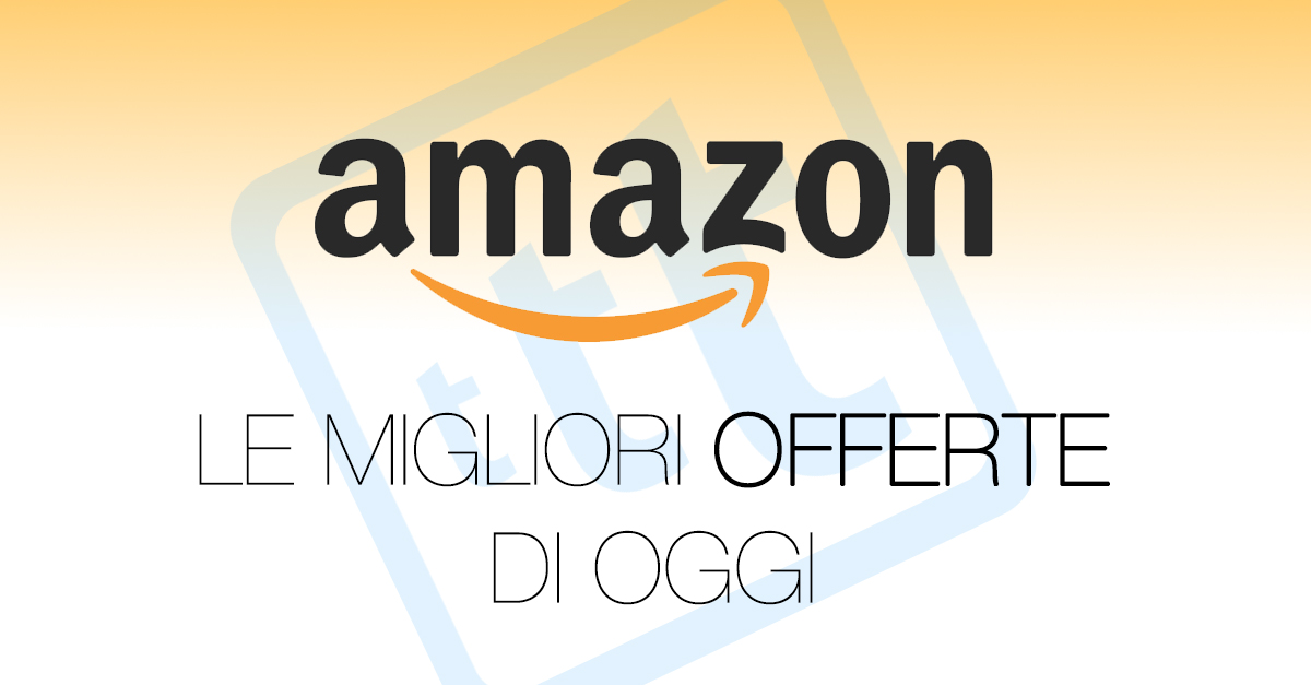 migliori offerte oggi amazon