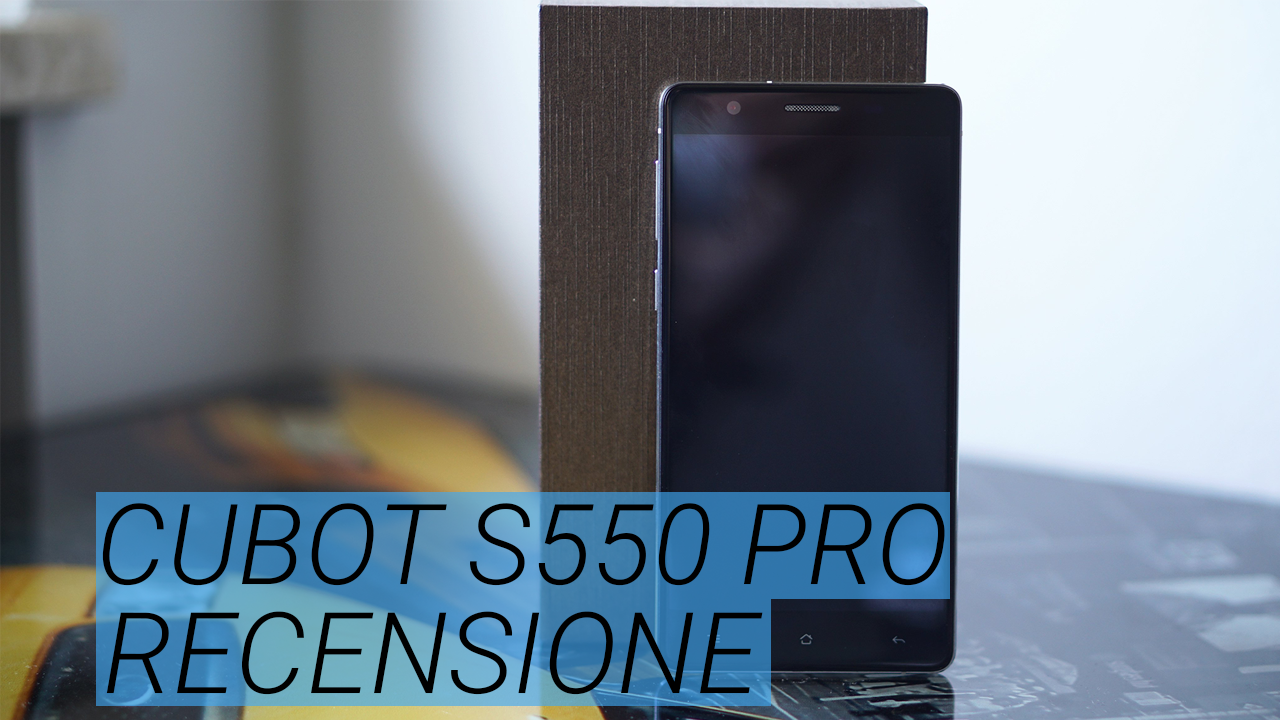 Cubot S550 Pro: la nostra recensione