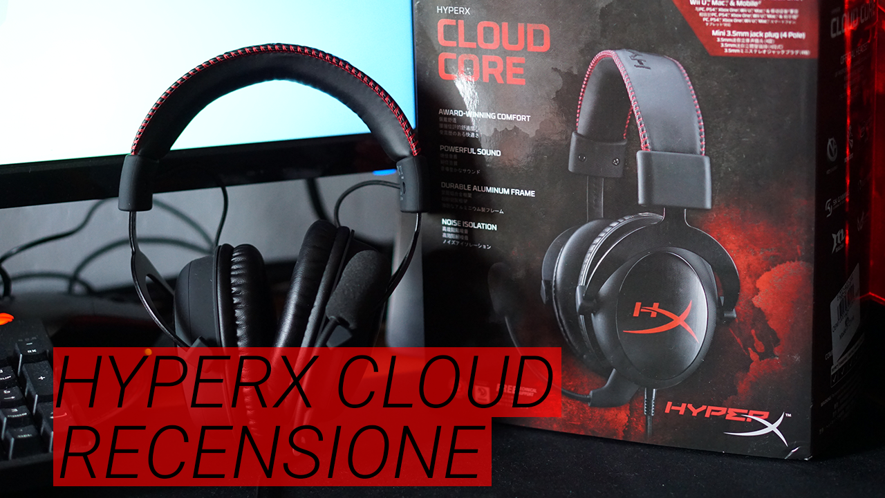 HyperX Cloud Core, qualità a circa 40€: La nostra recensione