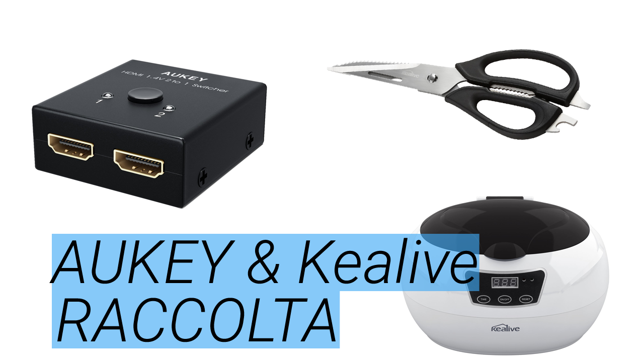 3 prodotti AUKEY e Kealive particolari ed interessanti