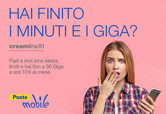 PosteMobile CREAMI neXt: fino a 30 GB, con Minuti ed SMS illimitati a 10 €