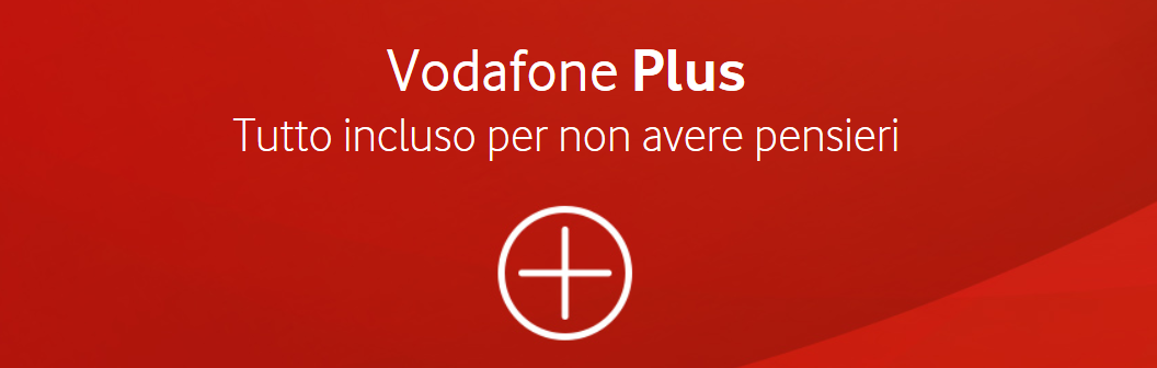 Vodafone Plus: “tutto incluso per non avere pensieri”