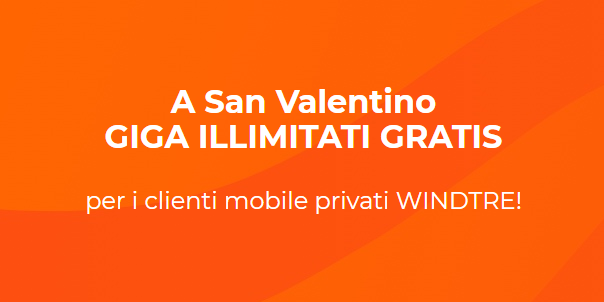 WindTre: a San Valentino naviga quanto vuoi, senza consumare alcun giga