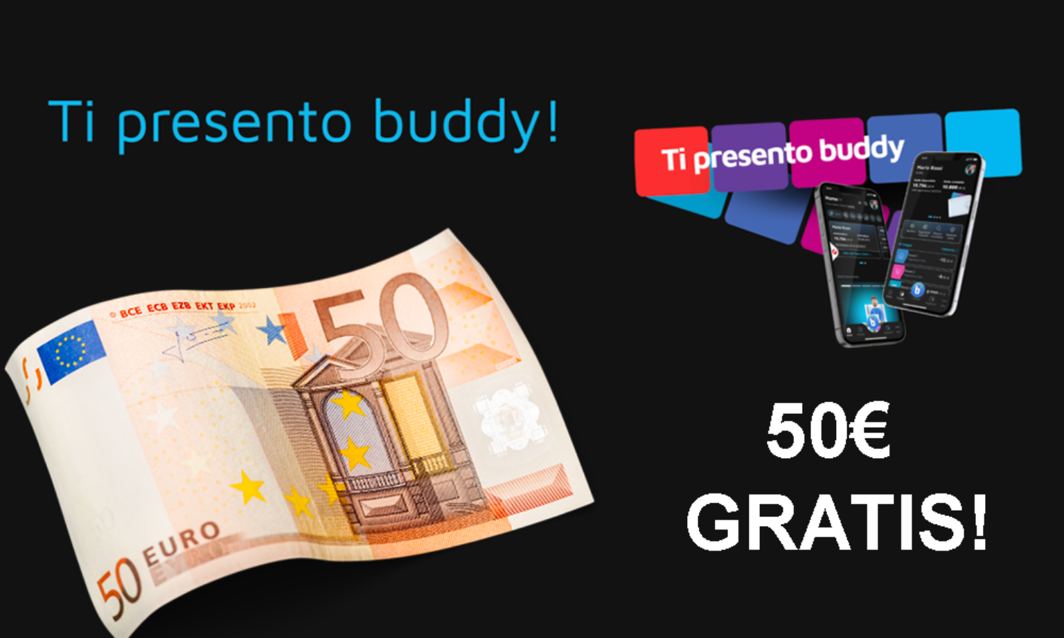 buddy UniCredit, 50€ aprendo un conto + ulteriori 500€ invitando amici ...