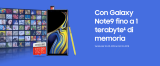 Con il Samsung Galaxy Note 9 in regalo Micro SD fino a 512GB
