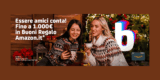 buddy UniCredit: ben 50€ Amazon GRATIS + 1000€ invitando amici!