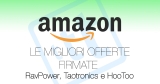 Carrellata di codici sconto Amazon RavPower, Taotronics e HooToo!