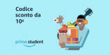 Amazon Prime Student: 10€ OMAGGIO, 3 mesi GRATIS e Prime a metà prezzo