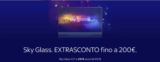 Sky Glass in promo, extrasconto fino a -200€ sul prezzo d’acquisto
