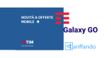 TIM Galaxy GO: minuti illimitati e 6GB a 10€!